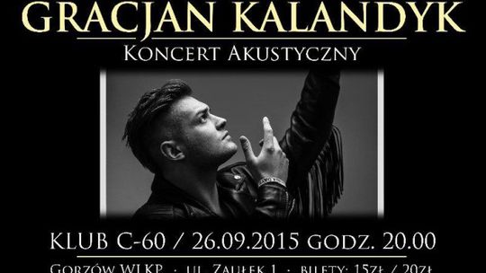 Gracjan Kalandyk - koncert w Gorzowie Wlkp.