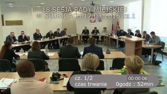 XVIII Sesja Rady Miejskiej w Słubicach z dnia 17.03.2016r.
