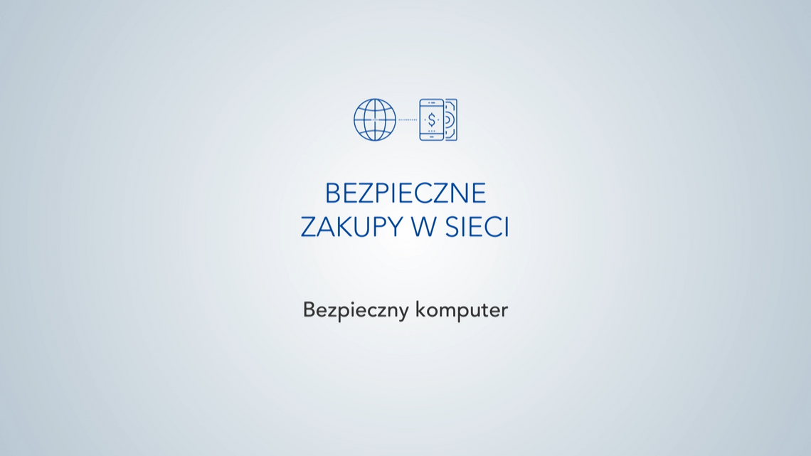 „Bezpieczne zakupy w sieci” odc. 1 - "Bezpieczny komputer"