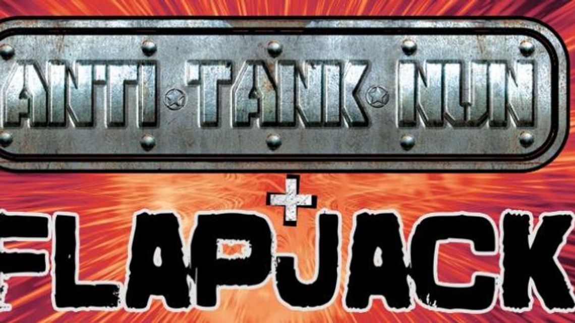 Flapjack + Anti Tank Nun w 4 Różach!