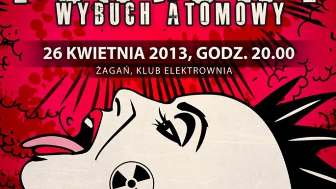 Punkowy wybuch atomowy w Żaganiu!