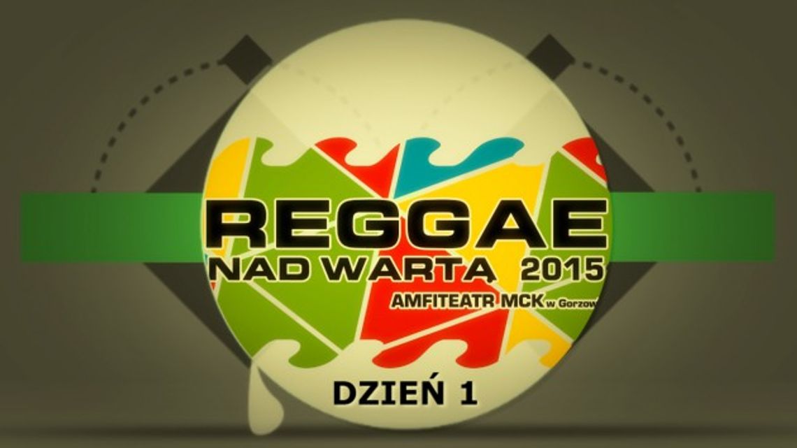 Reggae nad Wartą 2015 - Gorzów Wlkp. - dzień 1 [wideo]