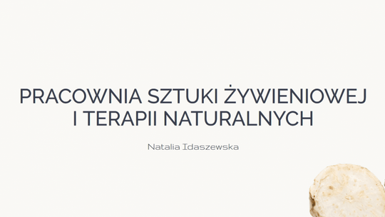 Pracownia Sztuki Żywieniowej i Terapii Naturalnych Natalia Idaszewska